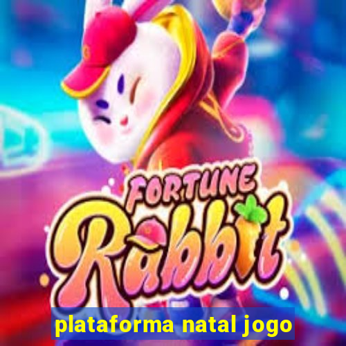 plataforma natal jogo